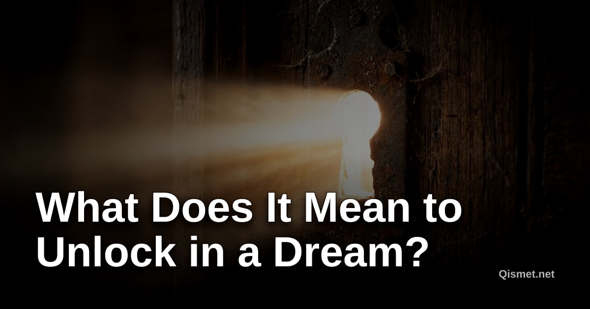 What Does It Mean to Unlock in a Dream?