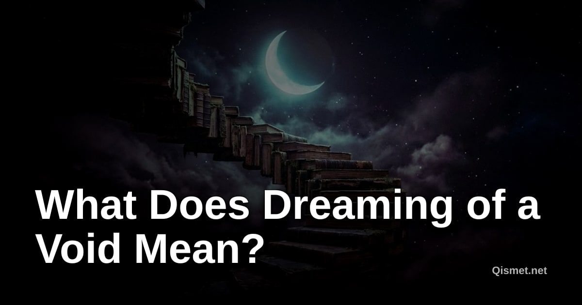 What Does Dreaming of a Void Mean?