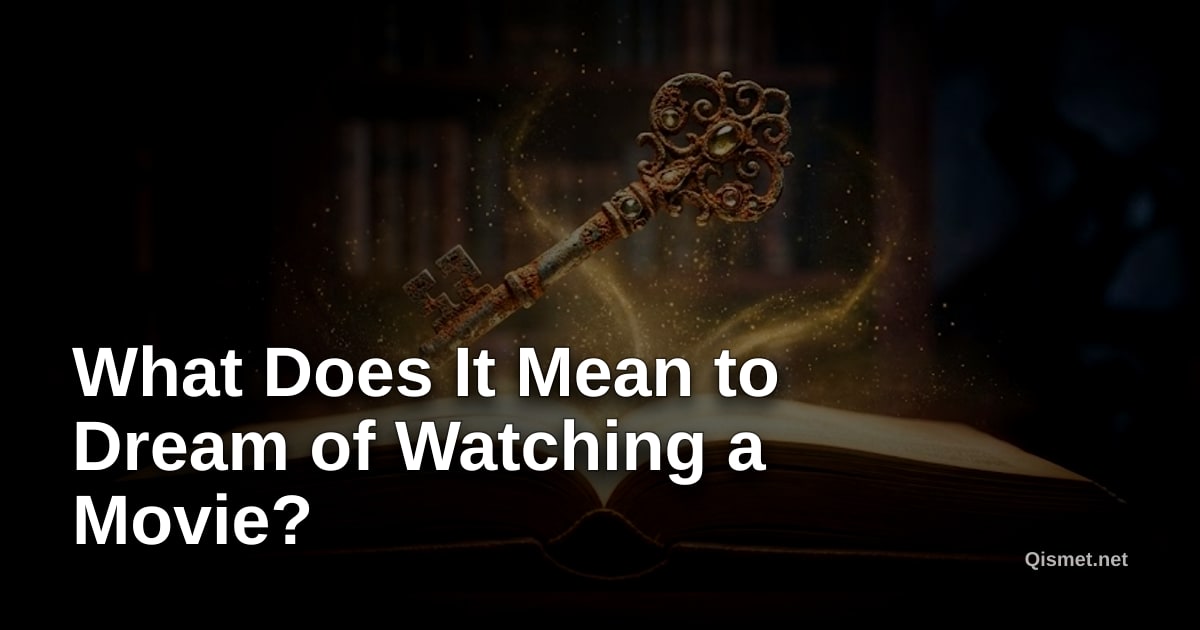 What Does It Mean to Dream of Watching a Movie?