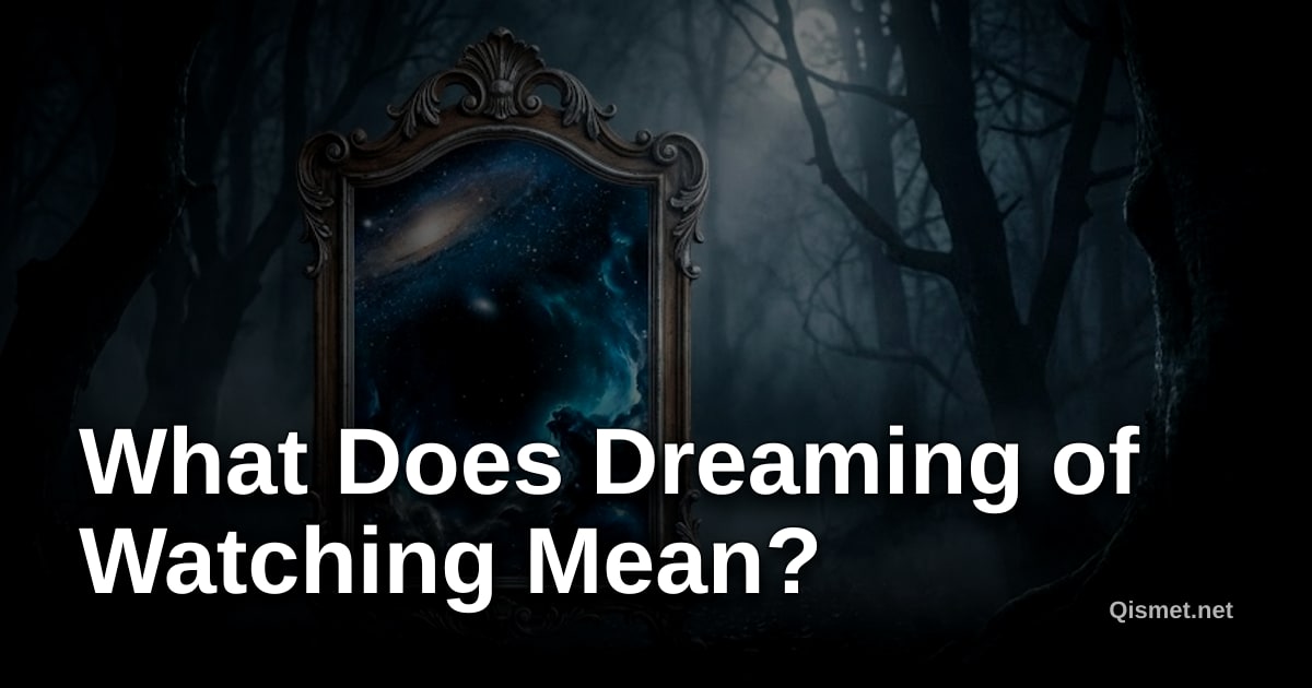 What Does Dreaming of Watching Mean?