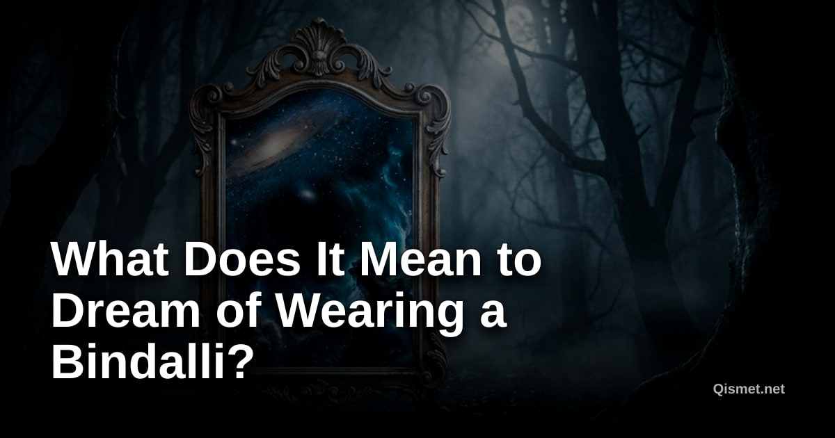 What Does It Mean to Dream of Wearing a Bindalli?