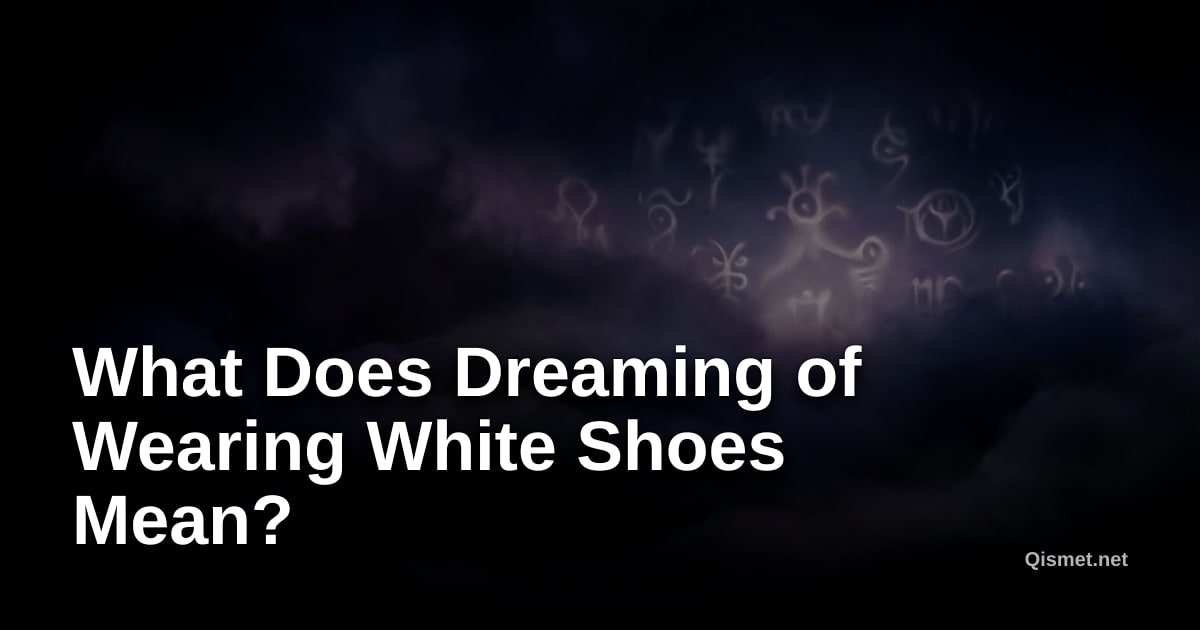 What Does Dreaming of Wearing White Shoes Mean?