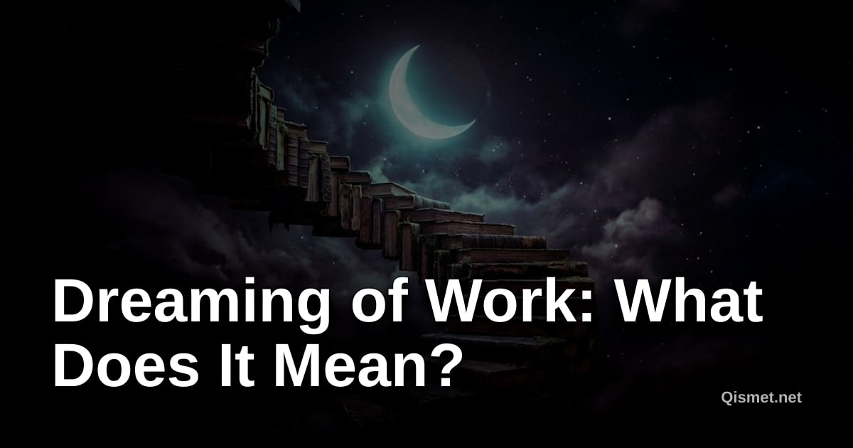 Dreaming of Work: What Does It Mean?