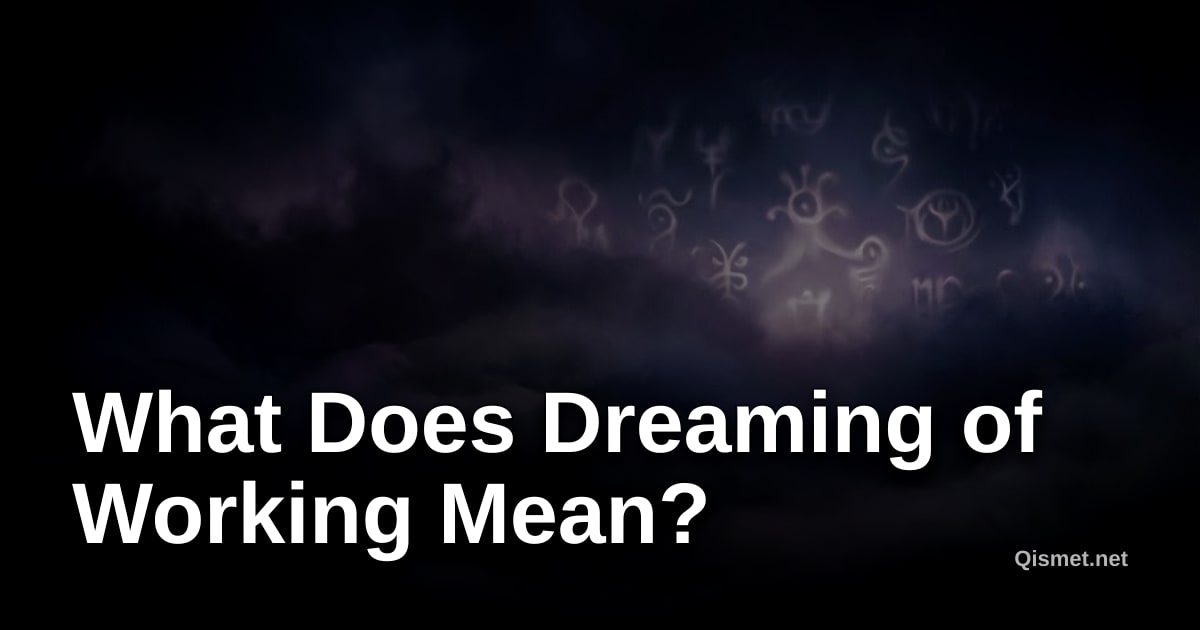 What Does Dreaming of Working Mean?