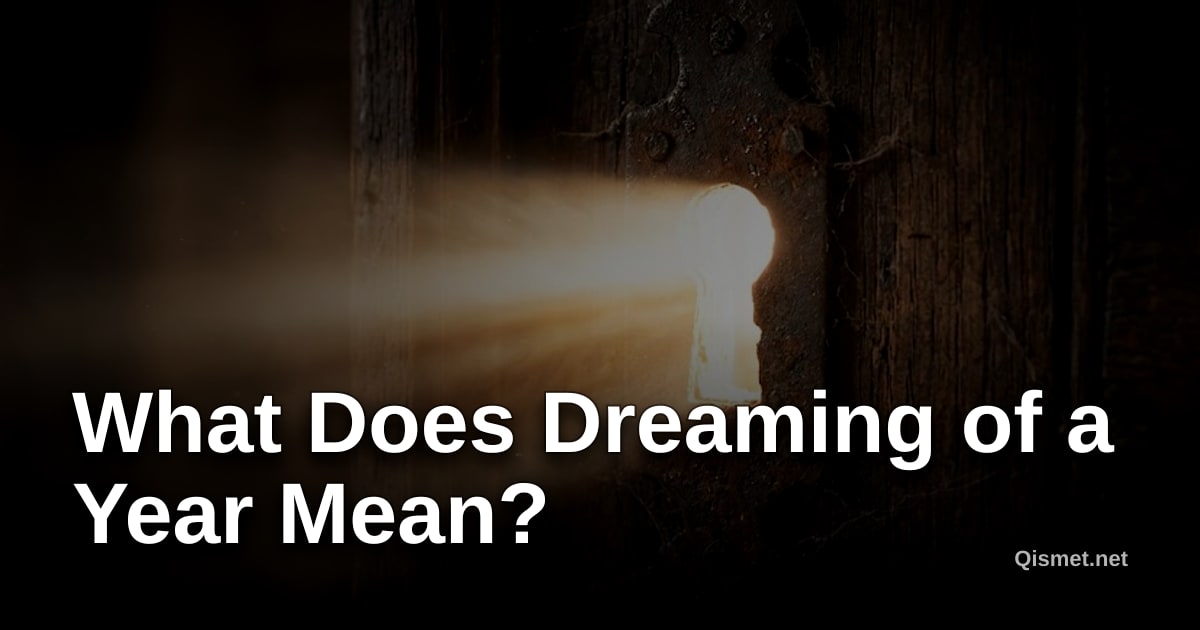 What Does Dreaming of a Year Mean?