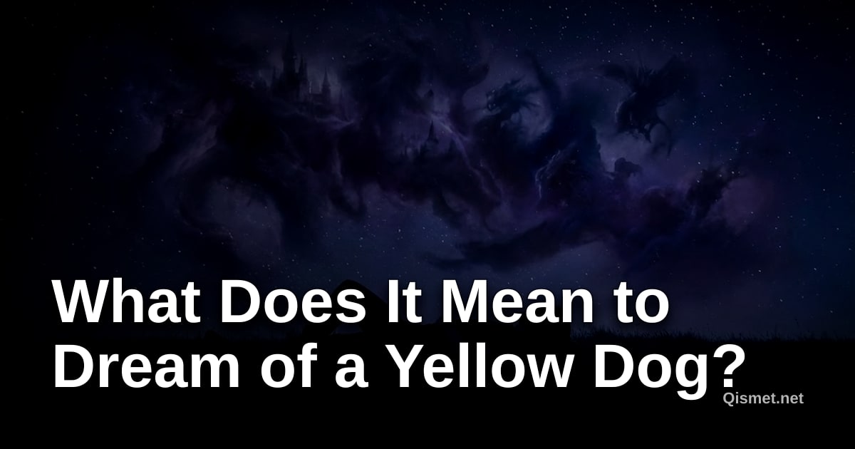 What Does It Mean to Dream of a Yellow Dog?