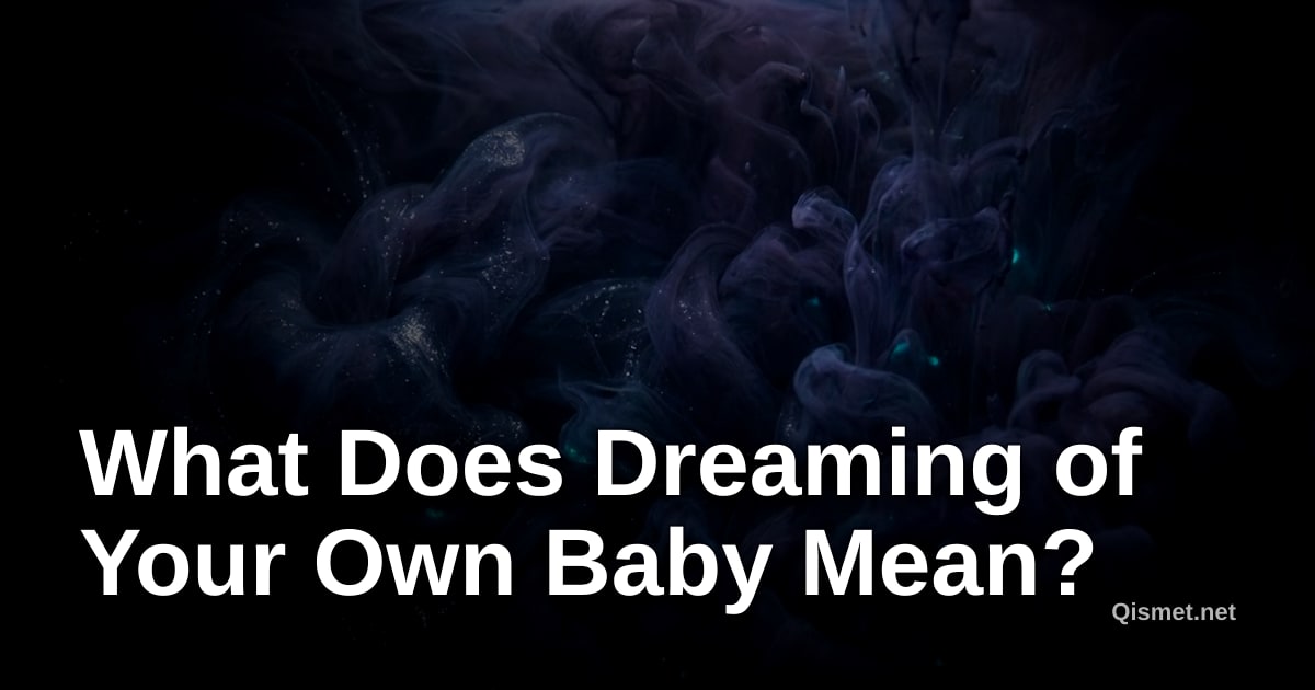 What Does Dreaming of Your Own Baby Mean?