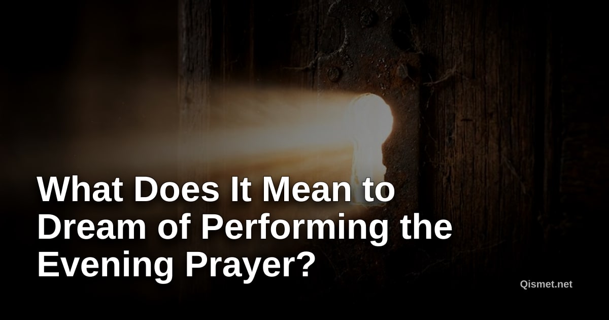 What Does It Mean to Dream of Performing the Evening Prayer?
