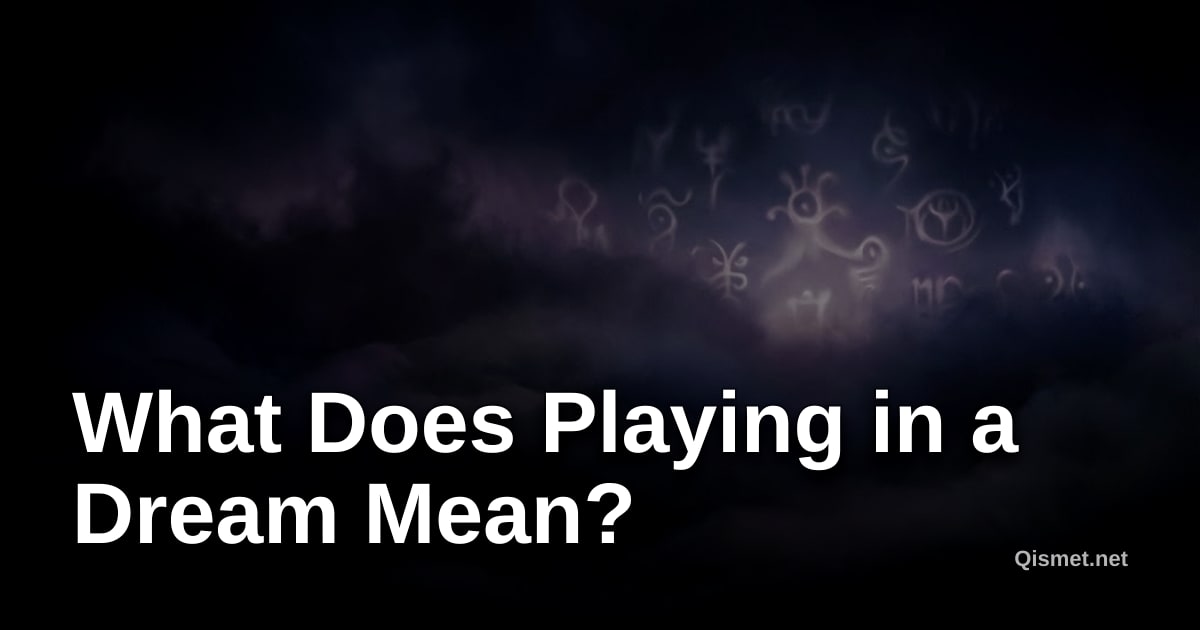 What Does Playing in a Dream Mean?