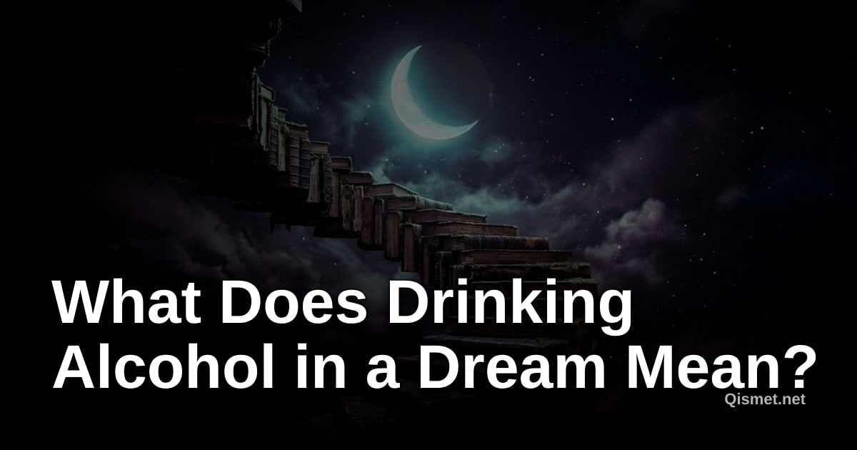 What Does Drinking Alcohol in a Dream Mean?