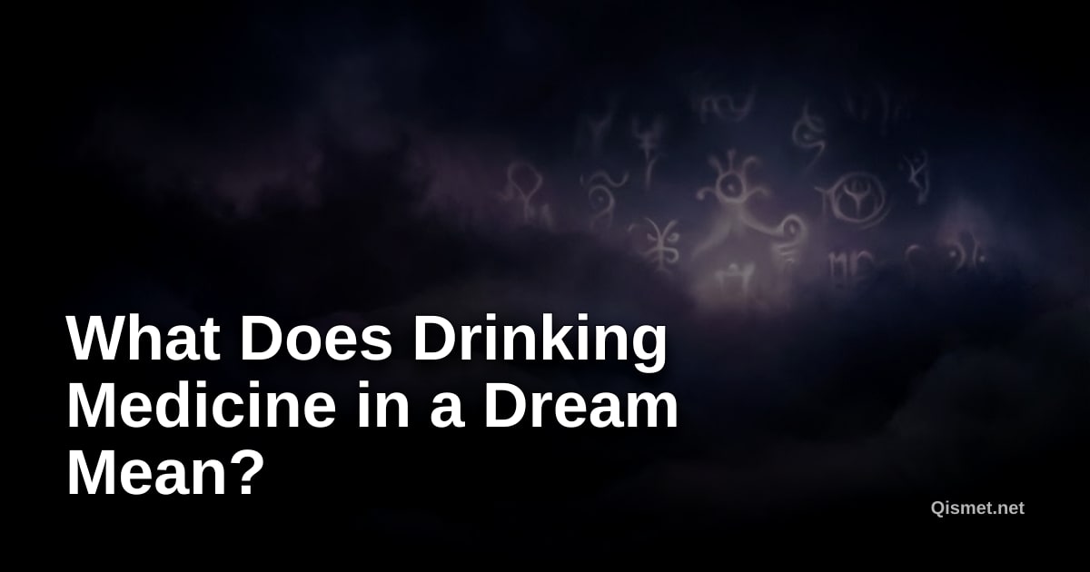 What Does Drinking Medicine in a Dream Mean?