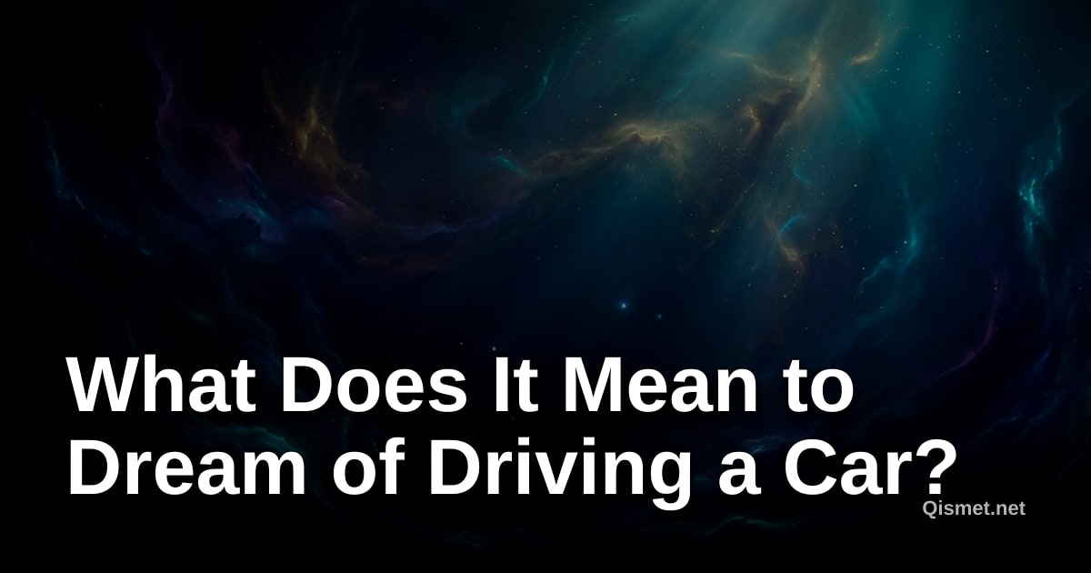 What Does It Mean to Dream of Driving a Car?