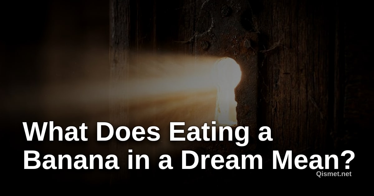 What Does Eating a Banana in a Dream Mean?