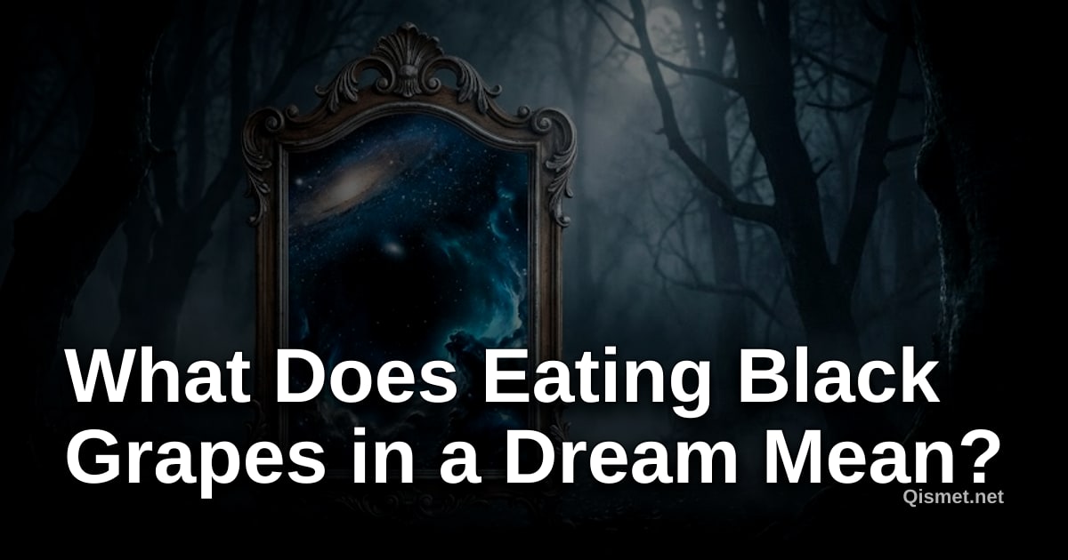 What Does Eating Black Grapes in a Dream Mean?