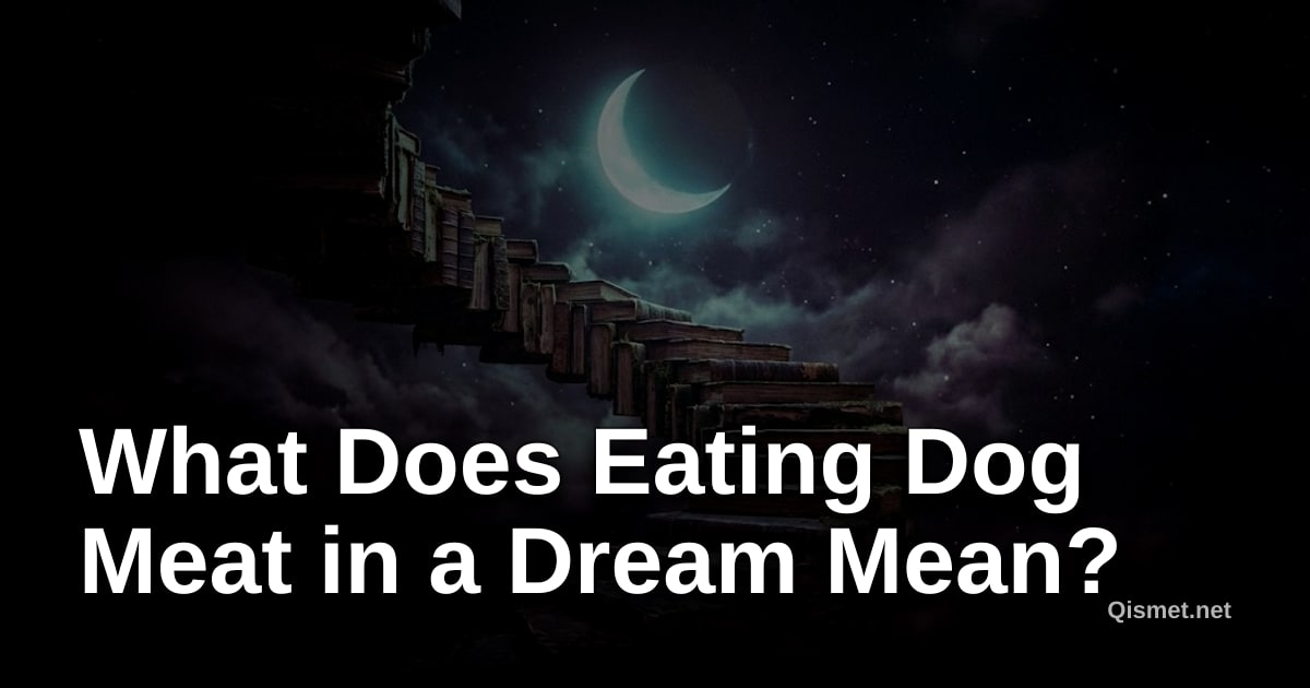 What Does Eating Dog Meat in a Dream Mean?