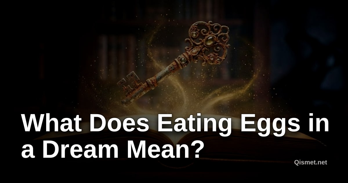 What Does Eating Eggs in a Dream Mean?