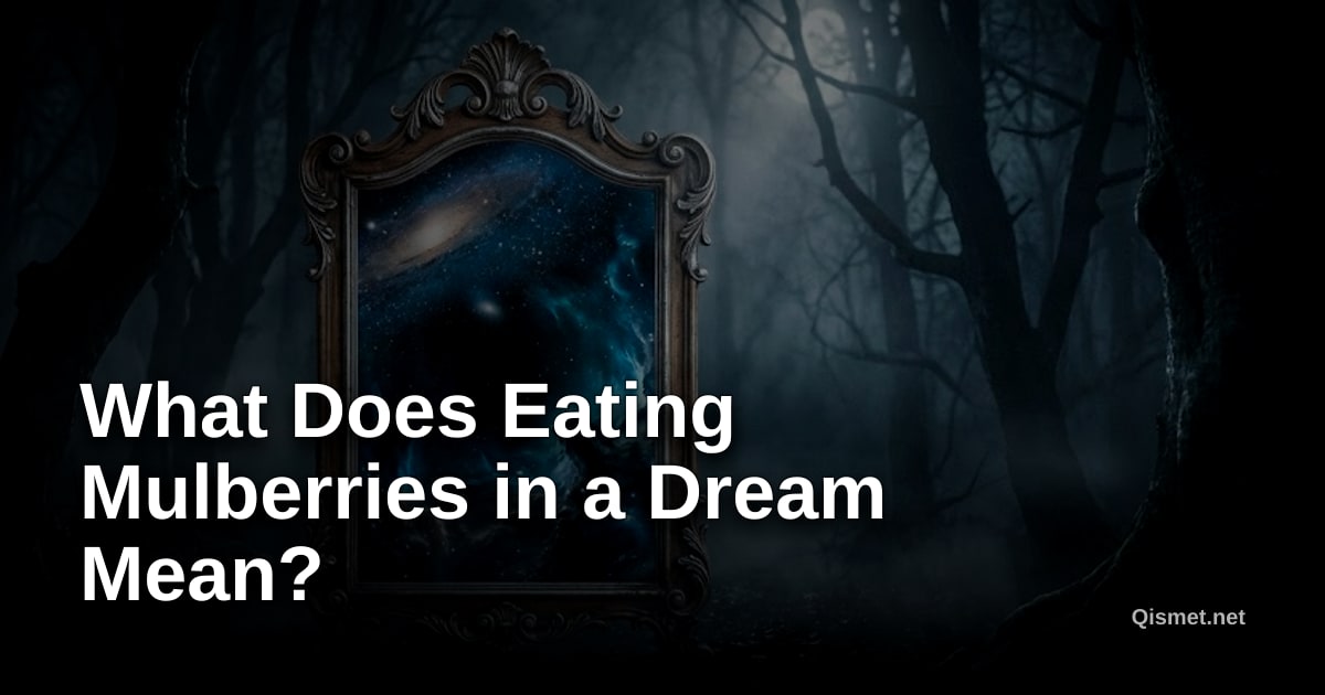 What Does Eating Mulberries in a Dream Mean?