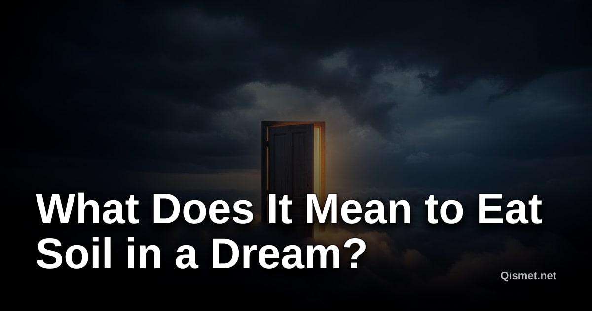 What Does It Mean to Eat Soil in a Dream?