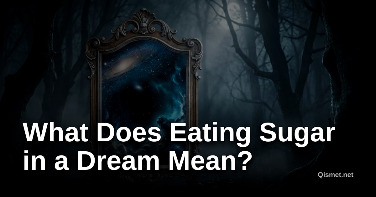 What Does Eating Sugar in a Dream Mean?