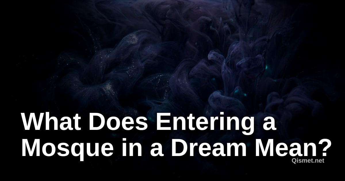 What Does Entering a Mosque in a Dream Mean?