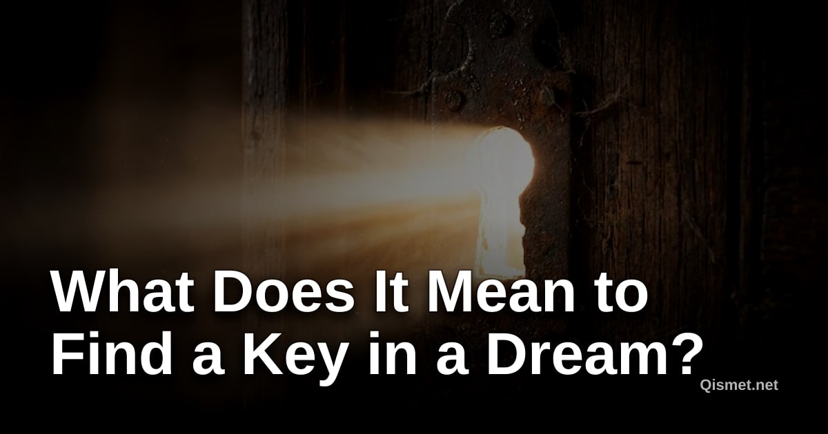 What Does It Mean to Find a Key in a Dream?