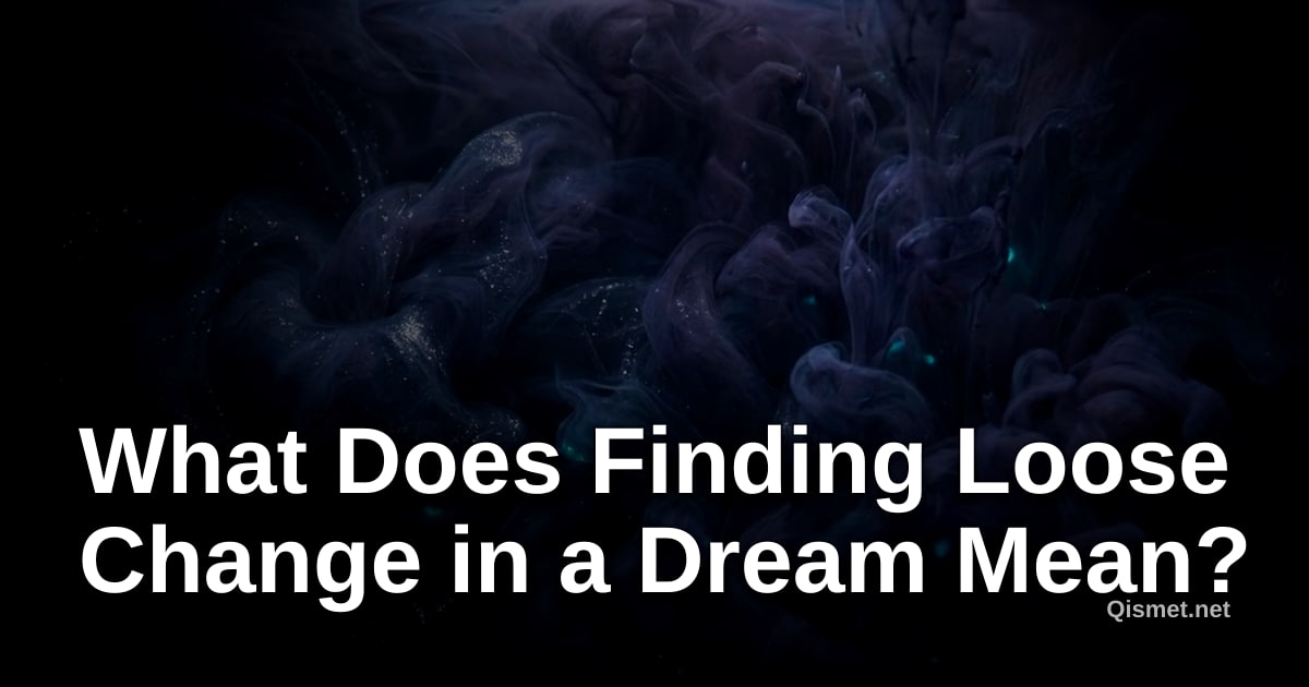 What Does Finding Loose Change in a Dream Mean?