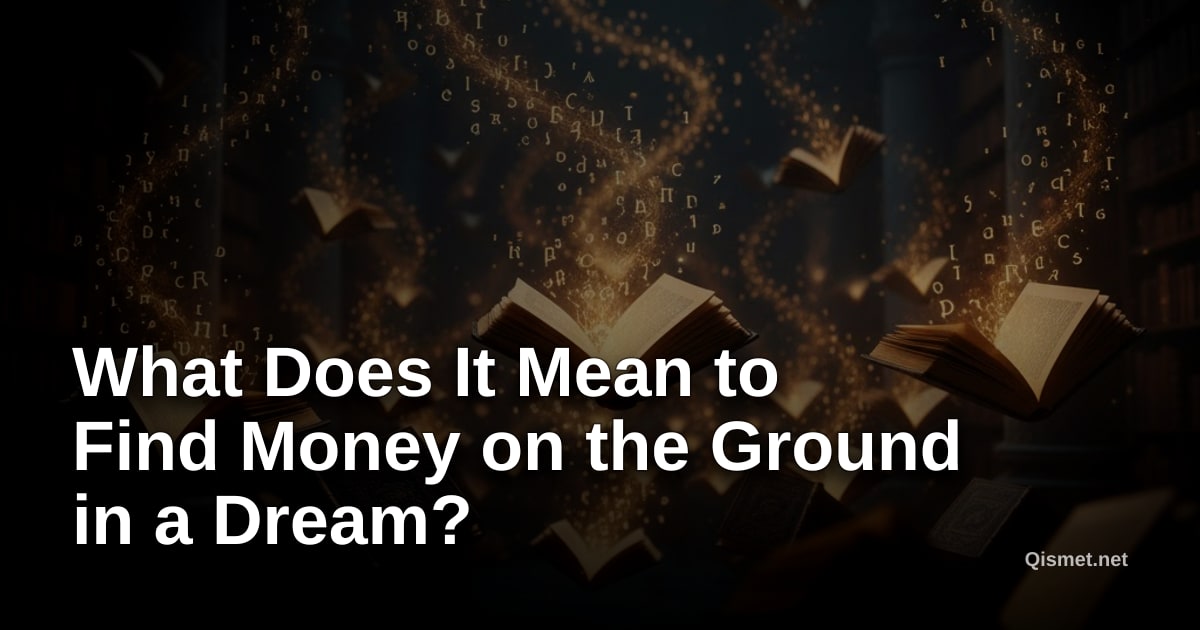 What Does It Mean to Find Money on the Ground in a Dream?