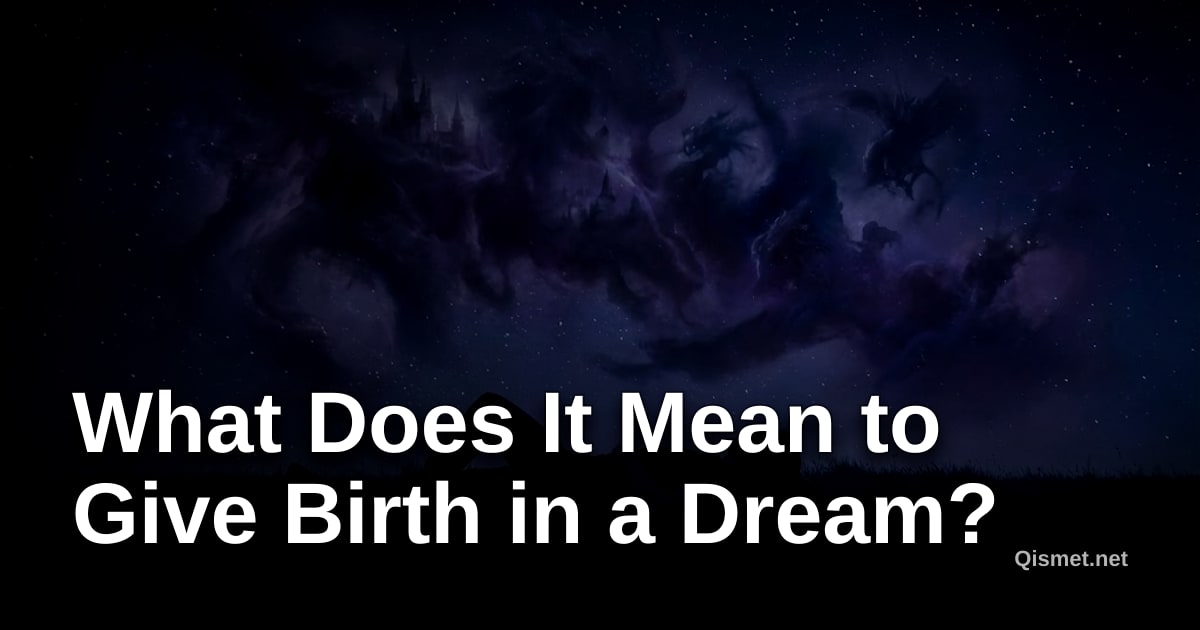 What Does It Mean to Give Birth in a Dream?
