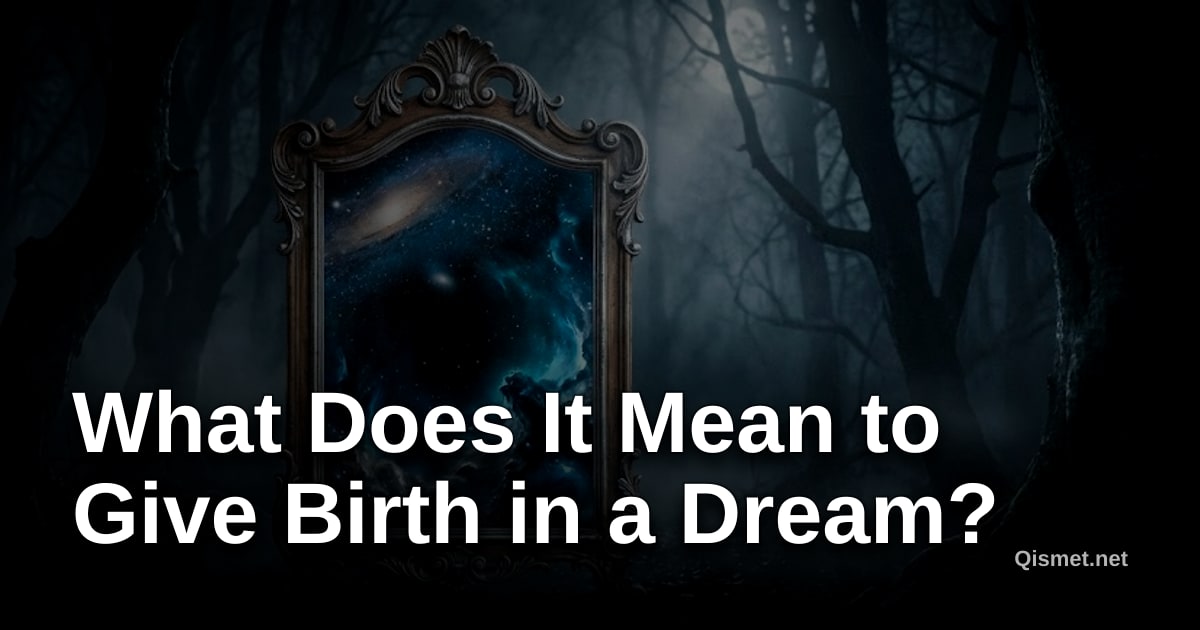 What Does It Mean to Give Birth in a Dream?