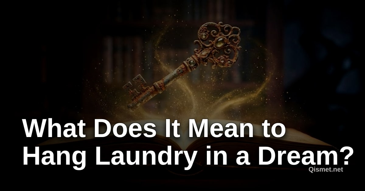 What Does It Mean to Hang Laundry in a Dream?
