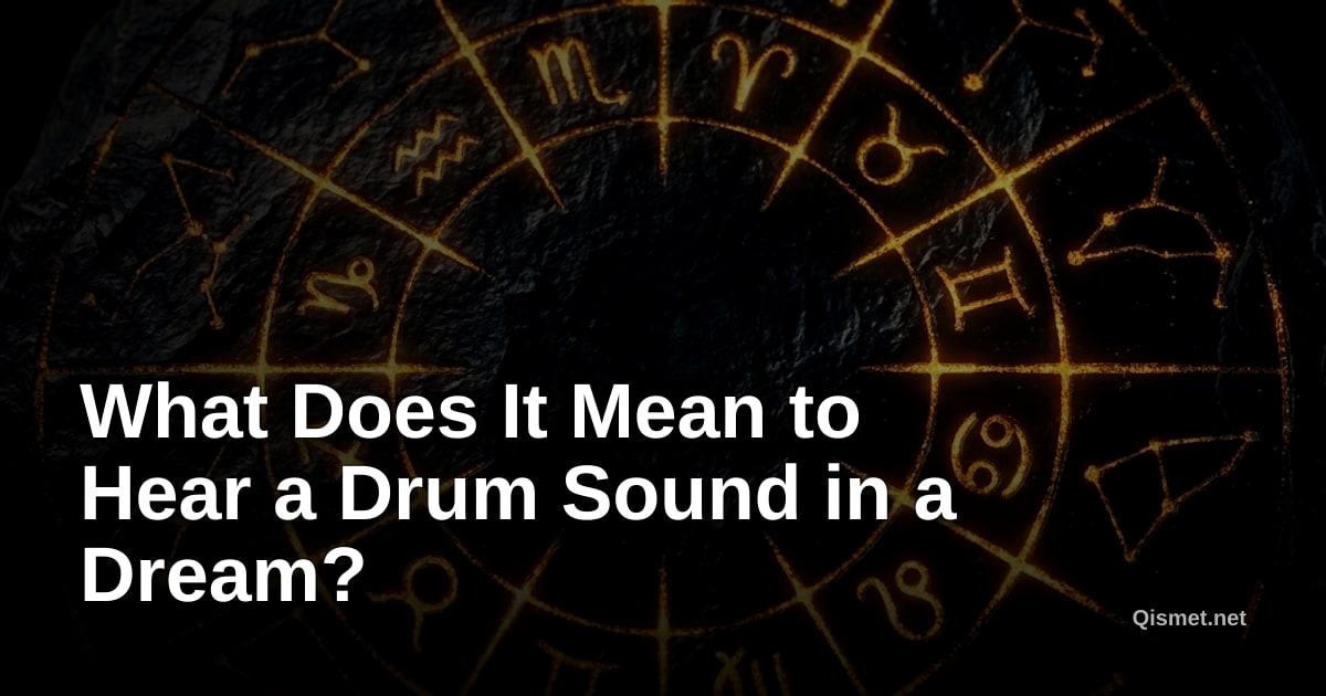 What Does It Mean to Hear a Drum Sound in a Dream?