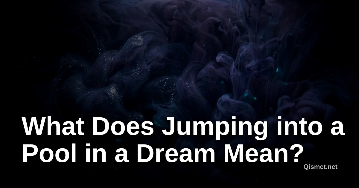 What Does Jumping into a Pool in a Dream Mean?