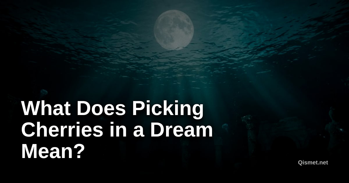What Does Picking Cherries in a Dream Mean?