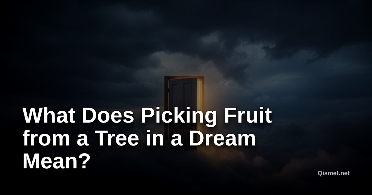 What Does Picking Fruit from a Tree in a Dream Mean?