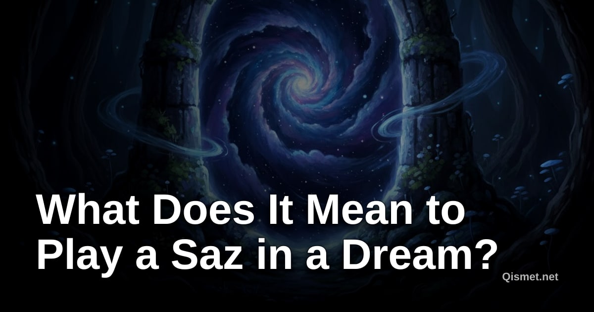 What Does It Mean to Play a Saz in a Dream?