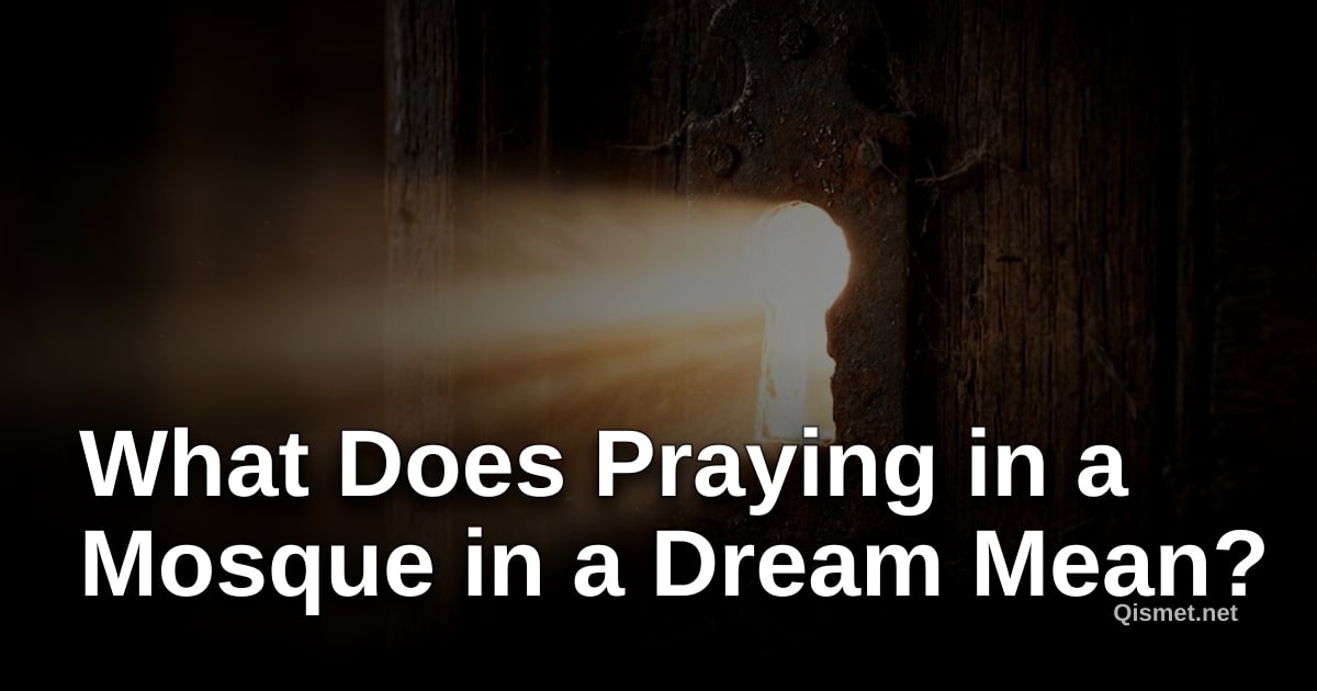 What Does Praying in a Mosque in a Dream Mean?