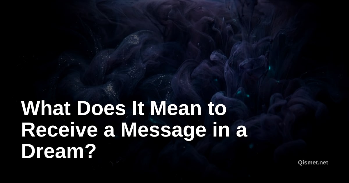 What Does It Mean to Receive a Message in a Dream?