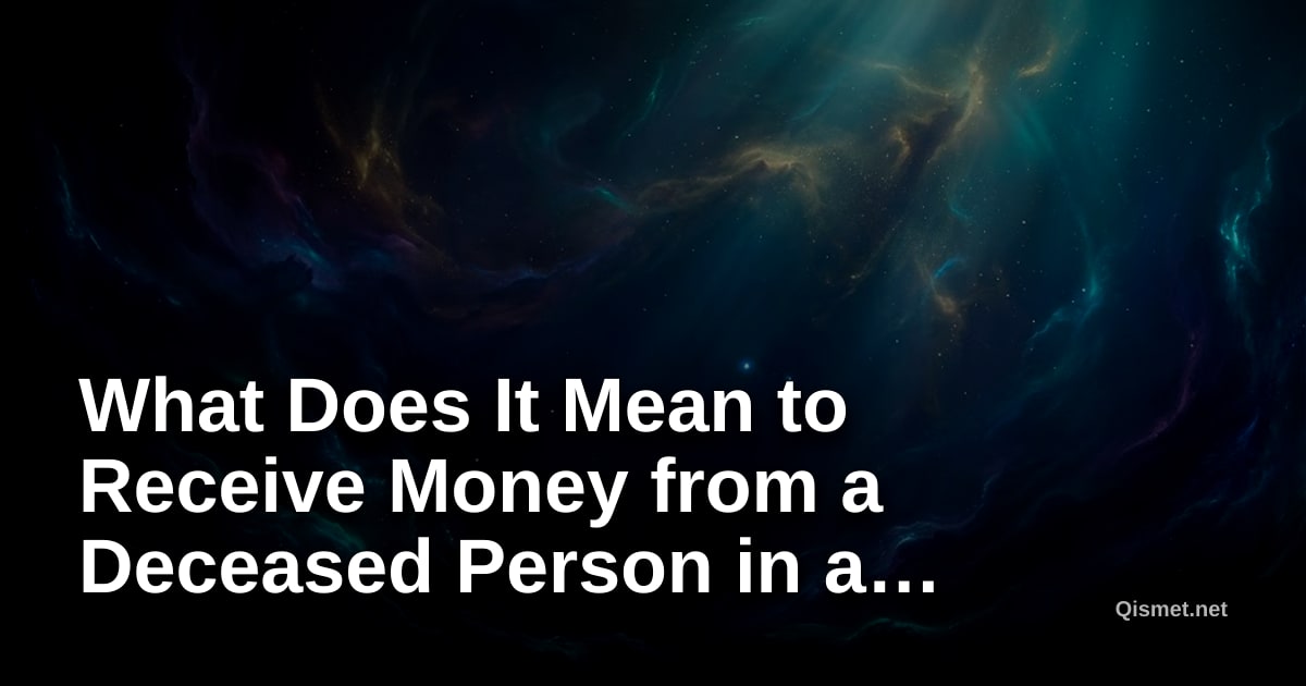 What Does It Mean to Receive Money from a Deceased Person in a Dream?