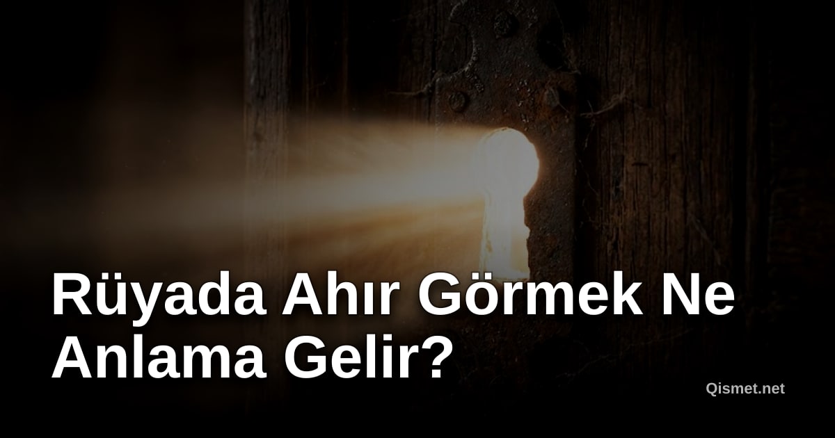 Rüyada Ahır Görmek Ne Anlama Gelir?