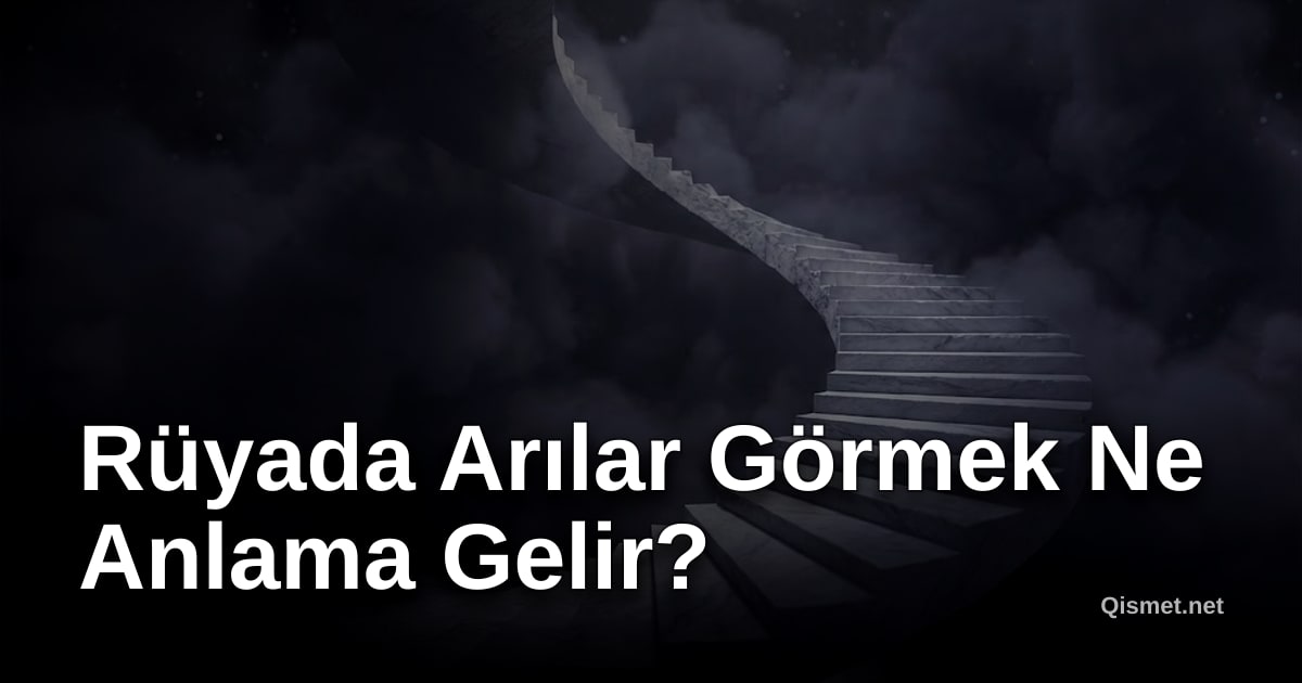 Rüyada Arılar Görmek Ne Anlama Gelir?