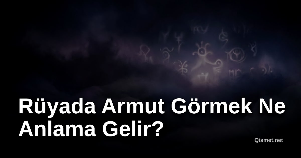 Rüyada Armut Görmek Ne Anlama Gelir?