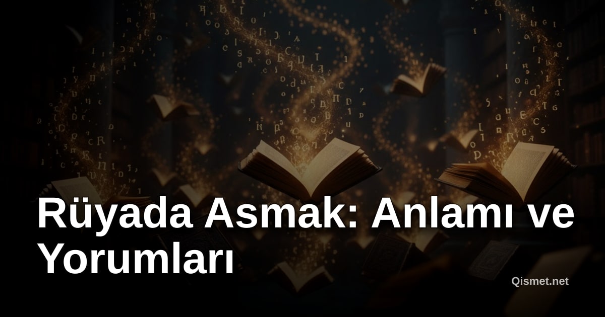 Rüyada Asmak: Anlamı ve Yorumları