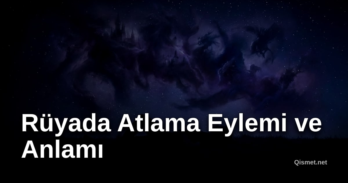 Rüyada Atlama Eylemi ve Anlamı