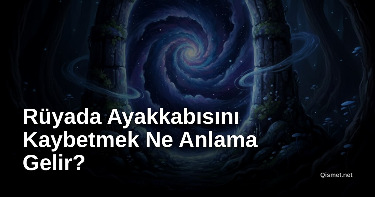Rüyada Ayakkabısını Kaybetmek Ne Anlama Gelir?