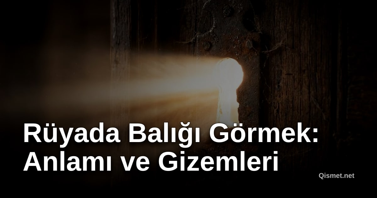 Rüyada Balığı Görmek: Anlamı ve Gizemleri
