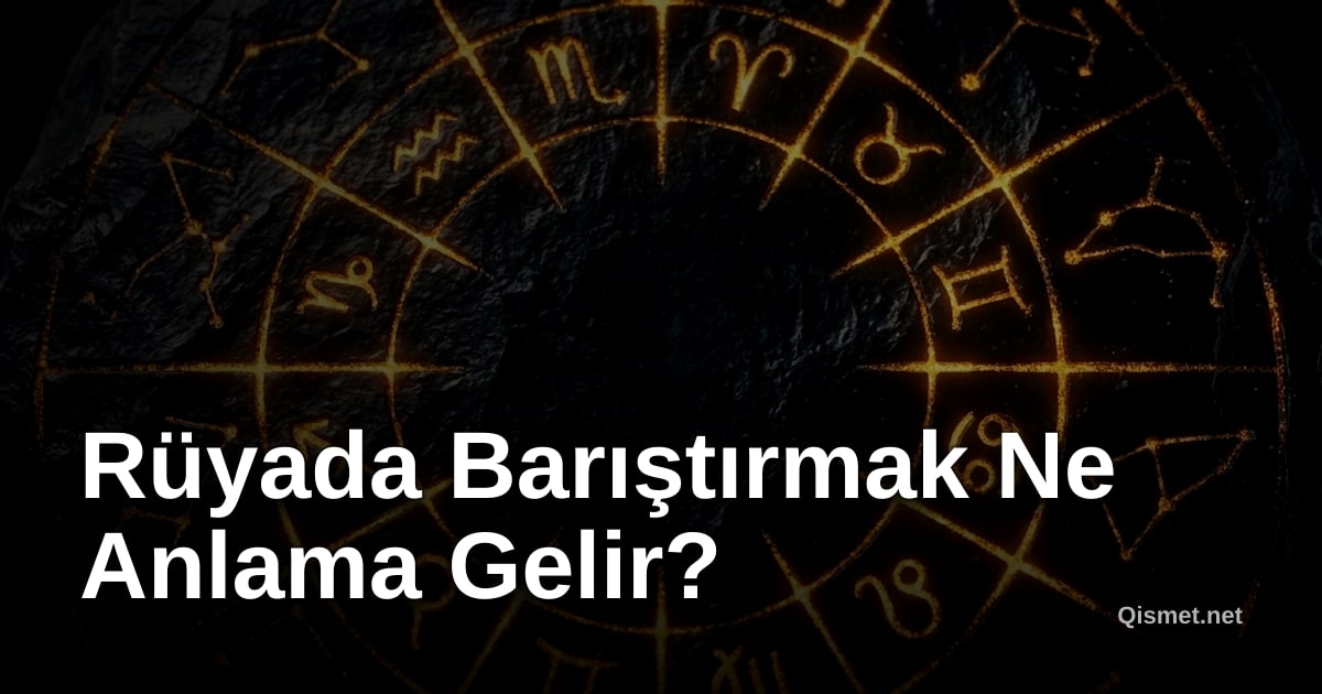 Rüyada Barıştırmak Ne Anlama Gelir?