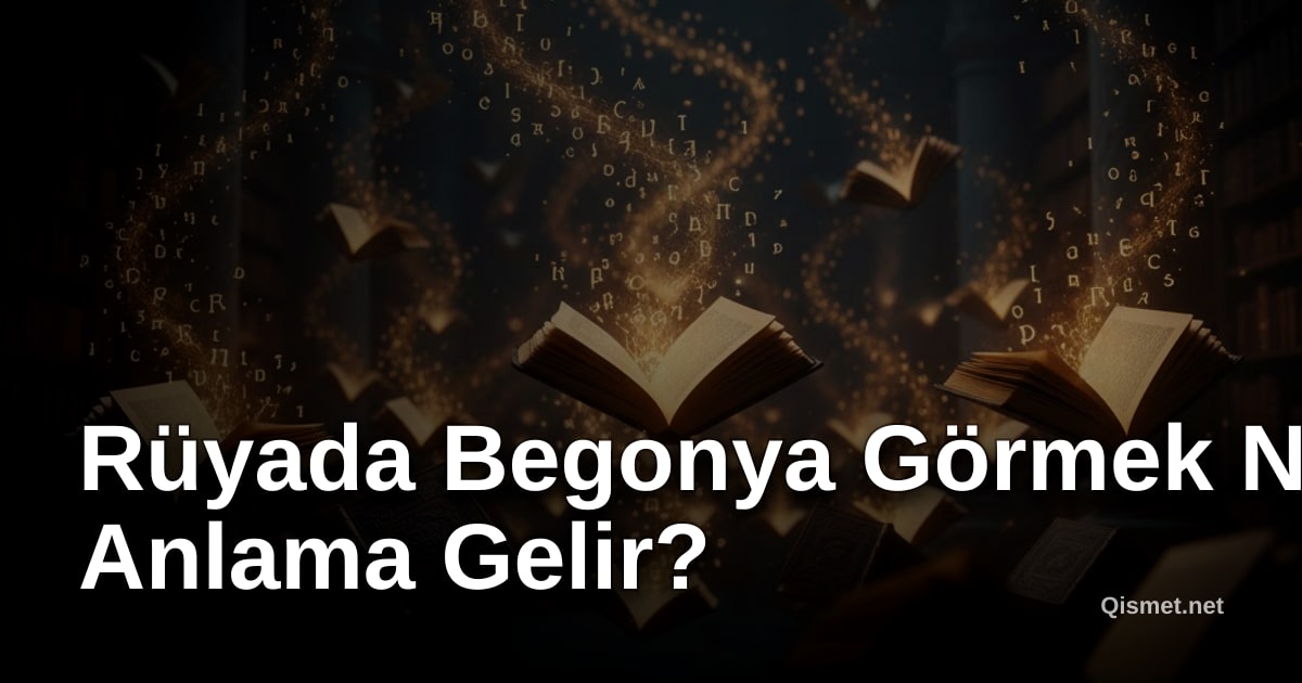 Rüyada Begonya Görmek Ne Anlama Gelir?