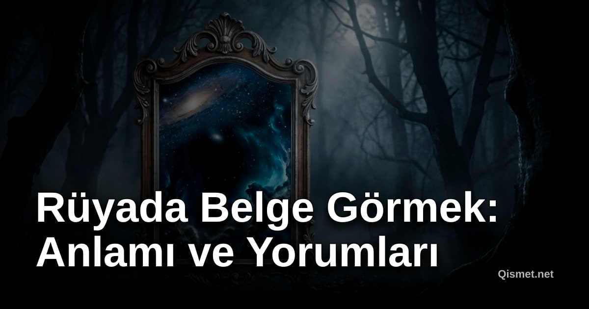 Rüyada Belge Görmek: Anlamı ve Yorumları