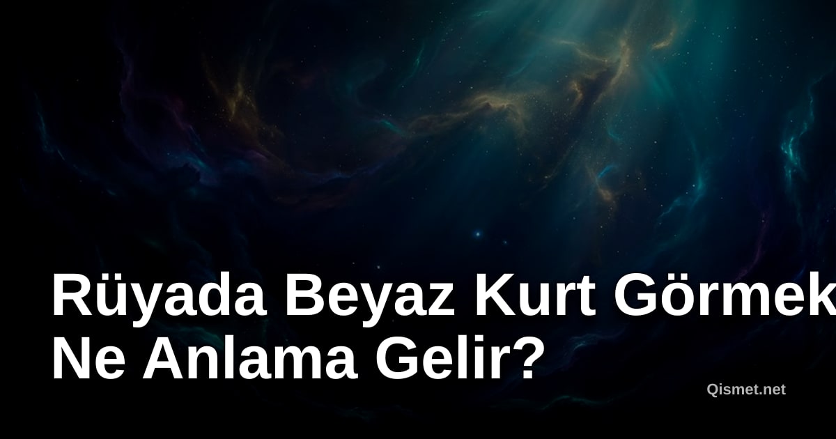 Rüyada Beyaz Kurt Görmek Ne Anlama Gelir?