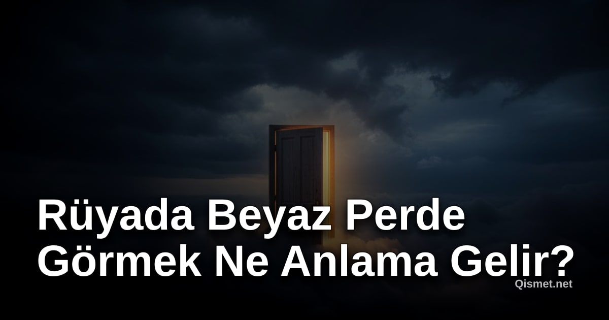Rüyada Beyaz Perde Görmek Ne Anlama Gelir?
